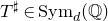 upper T Superscript normal ♯ Baseline element of normal upper S normal y normal m Subscript d Baseline left parenthesis double struck upper Q right parenthesis