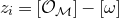 z Subscript i Baseline equals left bracket script upper O Subscript script upper M Baseline right bracket minus left bracket omega right bracket