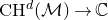 normal upper C normal upper H Superscript d Baseline left parenthesis script upper M right parenthesis right arrow double struck upper C