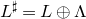 upper L Superscript normal ♯ Baseline equals upper L circled plus normal upper Lamda