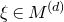 xi element of upper M Superscript left parenthesis d right parenthesis
