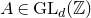 upper A element of normal upper G normal upper L Subscript d Baseline left parenthesis double struck upper Z right parenthesis