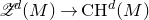 script upper Z Superscript d Baseline left parenthesis upper M right parenthesis right arrow normal upper C normal upper H Superscript d Baseline left parenthesis upper M right parenthesis