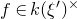 f element of k left parenthesis xi Superscript prime Baseline right parenthesis Superscript times