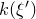 k left parenthesis xi Superscript prime Baseline right parenthesis