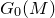 upper G 0 left parenthesis upper M right parenthesis