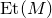 normal upper E normal t left parenthesis upper M right parenthesis