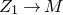 upper Z 1 right arrow upper M
