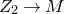 upper Z 2 right arrow upper M