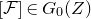 left bracket script upper F right bracket element of upper G 0 left parenthesis upper Z right parenthesis