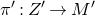 pi prime colon upper Z prime right arrow upper M prime