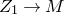 upper Z 1 right arrow upper M