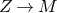upper Z right arrow upper M