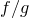 f divided by g