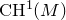 normal upper C normal upper H Superscript 1 Baseline left parenthesis upper M right parenthesis