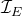 script upper I Subscript upper E