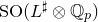 normal upper S normal upper O left parenthesis upper L Superscript normal ♯ Baseline circled times double struck upper Q Subscript p Baseline right parenthesis