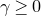 gamma greater than or equals 0
