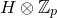 upper H circled times double struck upper Z Subscript p