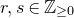 r comma s element of double struck upper Z Subscript greater than or equals 0 Baseline