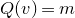 upper Q left parenthesis v right parenthesis equals m