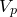 upper V Subscript p