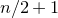 n divided by 2 plus 1