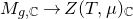 upper M Subscript g comma double struck upper C Baseline right arrow upper Z left parenthesis upper T comma mu right parenthesis Subscript double struck upper C