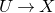 upper U right arrow upper X