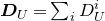 bold italic upper D Subscript upper U Baseline equals sigma summation Underscript i Endscripts upper D Subscript upper U Superscript i