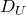 upper D Subscript upper U