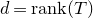 d equals normal r normal a normal n normal k left parenthesis upper T right parenthesis