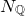 upper N Subscript double struck upper Q
