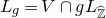 upper L Subscript g Baseline equals upper V intersection g upper L Subscript ModifyingAbove double struck upper Z With caret