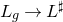 upper L Subscript g Baseline right arrow upper L Superscript normal ♯