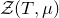 script upper Z left parenthesis upper T comma mu right parenthesis
