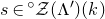 s element of Superscript ring Baseline script upper Z left parenthesis normal upper Lamda Superscript prime Baseline right parenthesis left parenthesis k right parenthesis