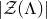 StartAbsoluteValue script upper Z left parenthesis normal upper Lamda right parenthesis EndAbsoluteValue
