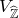 upper V Subscript ModifyingAbove double struck upper Z With caret