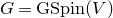 upper G equals normal upper G normal upper S normal p normal i normal n left parenthesis upper V right parenthesis