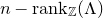 n minus normal r normal a normal n normal k Subscript double struck upper Z Baseline left parenthesis normal upper Lamda right parenthesis