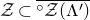 script upper Z subset of ModifyingAbove Superscript ring Baseline script upper Z left parenthesis normal upper Lamda Superscript prime Baseline right parenthesis With bar