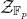 script upper Z Subscript double struck upper F Sub Subscript p