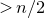 greater than n divided by 2