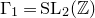 normal upper Gamma 1 equals normal upper S normal upper L Subscript 2 Baseline left parenthesis double struck upper Z right parenthesis