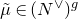 mu overtilde element of left parenthesis upper N Superscript or Baseline right parenthesis Superscript g