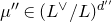 mu double prime element of left parenthesis upper L Superscript or Baseline divided by upper L right parenthesis Superscript d double prime