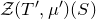 script upper Z left parenthesis upper T prime comma mu Superscript prime Baseline right parenthesis left parenthesis upper S right parenthesis