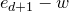 e Subscript d plus 1 Baseline minus w