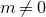 m not equals 0